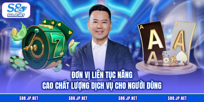 Đơn vị liên tục nâng cao chất lượng dịch vụ cho người dùng