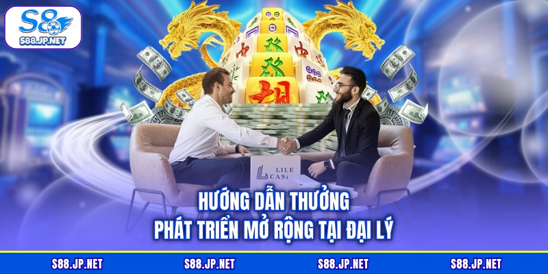 Hướng dẫn thưởng phát triển mở rộng tại đại lý Hướng dẫn thưởng phát triển mở rộng tại đại lý