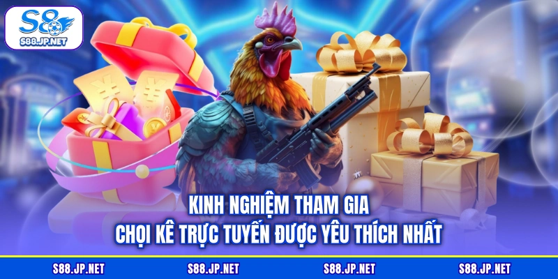 Kinh nghiệm tham gia chọi kê trực tuyến được yêu thích nhất Kinh nghiệm tham gia chọi kê trực tuyến được yêu thích nhất