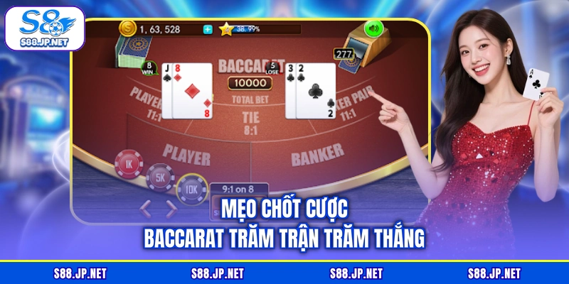 Mẹo chốt cược Baccarat trăm trận trăm thắng Mẹo chốt cược Baccarat trăm trận trăm thắng