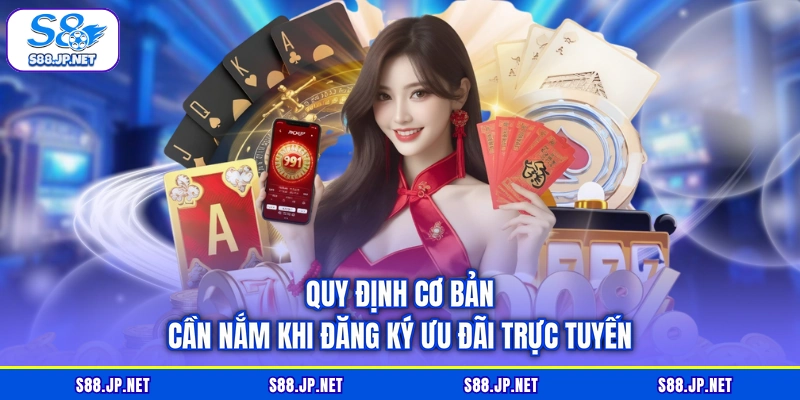 Quy định cơ bản cần nắm khi đăng ký ưu đãi trực tuyến